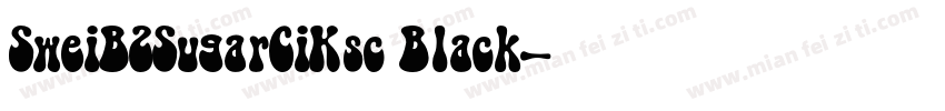 SweiB2SugarCiKsc Black字体转换